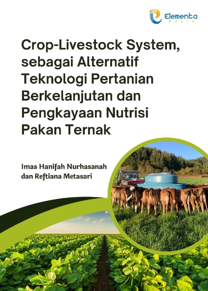 Crop-Livestock System, sebagai Alternatif Teknologi Pertanian Berkelanjutan dan Pengkayaan Nutrisi Pakan Ternak